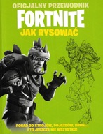 Oficjalny przewodnik Fortnite. Jak rysować Praca zbiorowa