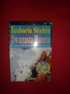 Dwunasta planeta Księga pierwsza kronik Ziemi - Zecharia Sitchin