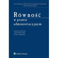 Równość w prawie administracyjnym J. Korczak, P. Lisowski.