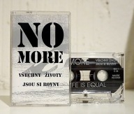Kaseta NO MORE - Všechny Životy Jsou Si Rovny (wyd. Malarie Records CZECHY)