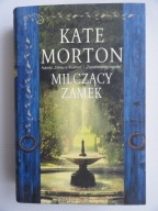 MILCZĄCY ZAMEK Kate Morton / zintegrowana / nowa
