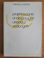 Projektowanie analogowych układów scalonych Wiesław Kuźmicz