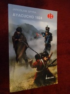 Ayacucho 1824 - Jarosław Spyra _Historyczne Bitwy HB_ NOWA