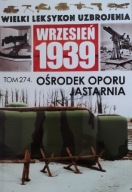 WLU WIELKI LEKSYKON UZBROJENIA NR 274 OŚRODEK OPORU JASTARNIA