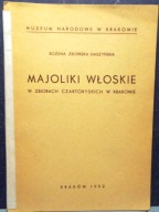 MAJOLIKI włoskie w zbiorach CZARTORYSKICH w Kraków [MN w Krakowie 1952]