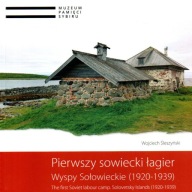 Pierwszy sowiecki łagier WYSPY SOŁOWIECKIE 1920-1939
