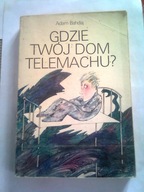 GDZIE TWÓJ DOM TELEMACHU? - Adam Bahdaj