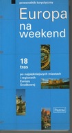 Europa na weekend. Przewodnik turystyczny W.Rusin i in.