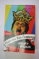 Historia bez cenzury Wojciech Drewniak