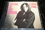 LLOYD PAUL Crying at the circus !!!