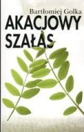 Akacjowy szałas Bartomiej Golka