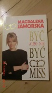 Magdalena Jaworska - Być albo nie być Miss