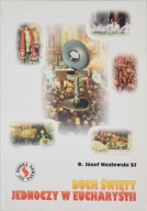 Duch Święty jednoczy w Eucharystii J.Kozłowski