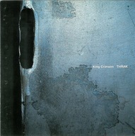 King Crimson-Thrak/Discipline