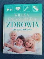 Wielka encyklopedia zdrowia dla całej rodziny