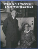 Wokół daru Franciszki i Leona Wyczółkowskich