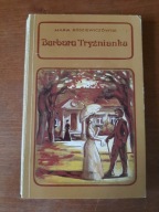 Maria Rodziewiczówna - Barbara Tryźnianka