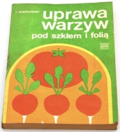 Uprawa warzyw pod szkłem i folią Jerzy Skierkowski