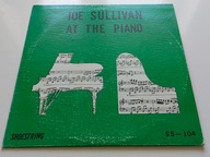 JOE SULLIVAN - AT THE PIANO