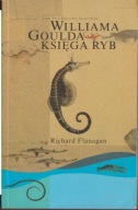 Richard Flanagan Williama Goulda księga ryb