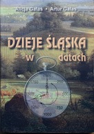 DZIEJE ŚLĄSKA W DATACH ALICJA I ARTUR GALAS