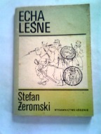 ECHA LEŚNE - Stefan Żeromski