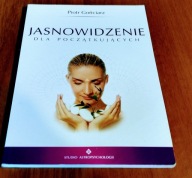 Jasnowidzenie dla początkujących podręcznik rozwoju widzenia wewn Gońciarz