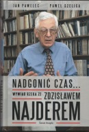Nadgonić czas Wywiad rzeka ze Zdzisławem Najderem