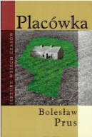 PLACÓWKA Bolesław Prus Lektury Wszech Czasów