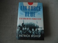Air Force Blue: The RAF in World War Two Bishop
