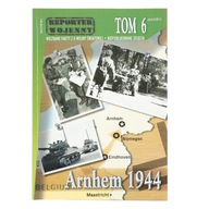 Reporter wojenny tom 6 Arnhem 1944 Praca zbiorowa