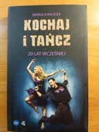 Kochaj i tańcz 20 lat wcześniej Manula Kalicka