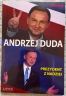 Andrzej Duda. Prezydent z nadziei - Ludwika Preger