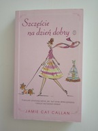 Szczęście na dzień dobry Jamie Cat Callan