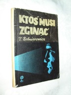 KTOŚ MUSI ZGINĄĆ - ŻOŁNIEROWICZ