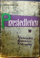 Przesiedleńcy w Niemieckiej Republice Federalnej, Janusz SOBCZAK [1962]