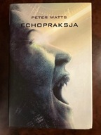 Echopraksja Peter Watts