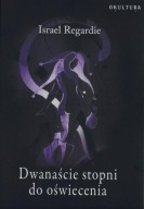 Dwanaście stopni do oświecenia Israel Regardie