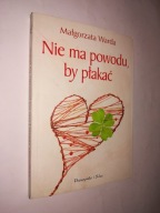 NIE MA POWODU BY PLAKAC - Malgorzata Warda (2008)