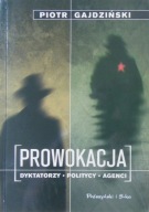 Piotr Gajdziński Prowokacja Dyktatorzy Politycy Agenci Autograf