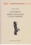 Las symboli. Aspekty rytuałów u ludu Ndembu ; jak nowa