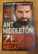 Zero Negativity: The Power of Ant Middleton REAL FOTO
