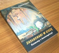 ZASŁUCHANI W CISZĘ ROZMOWY O KONTEMPLACJI Rajski