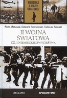 II WOJNA ŚWIATOWA 1: NIEMIECKIE ZWYCIĘSTWA Piotr MATUSAK, Edward PAWŁOWSKI