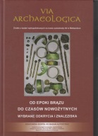 Od epoki brązu do czasów nowożytnych Wybrane odkrycia i znaleziska jak nowa
