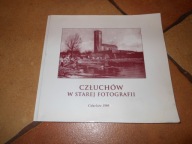 CZŁUCHÓW W STAREJ FOTOGRAFII