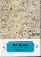 Balticum Studia z dziejów polityki, gospodarki i kultury XII -XVII jak nowa