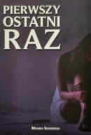 Pierwszy ostatni raz Monika Siudzińska