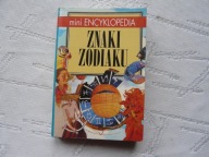 ZNAKI ZODIAKU MINI ENCYKLOPEDIA