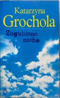 KATARZYNA GROCHOLA- AUTOGRAF! Zagubione niebo
